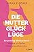 Die Mutterglück-Lüge by Sarah Fischer Die Mutterglück-Lüge by Sarah Fischer
