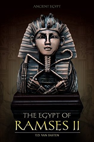 The Egypt of Ramses II: Ramses the Great (Ancient Egypt)