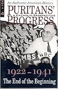 Puritans' Progress (A Catholic Perspective) Vol 4 1922-1941: The End of the Beginning