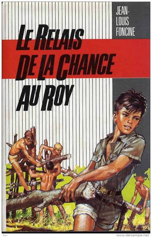Le Relais De La Chance Au Roy (Hardcover)