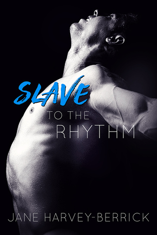 Slave to the Rhythm (The Rhythm, #1)