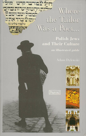 Where the Tailor Was a Poet...:  Polish Jews and Their Culture - An Illustrated Guide (Paperback)