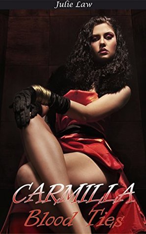 Carmilla: Blood Ties (Lesbian Vampire Romance for Adults Book 1)