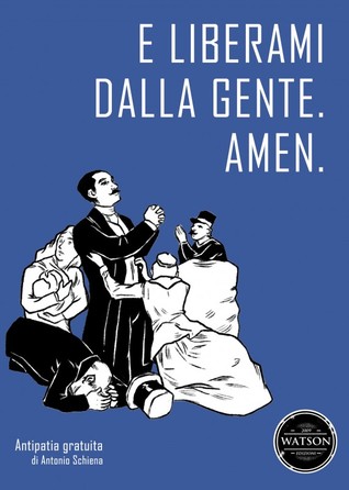 E liberami dalla gente. Amen.