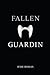 Fallen Guardin (Fallen Guardin, #1)