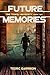FUTURE MEMORIES: Time Travel University Book Two
