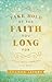 Take Hold of the Faith You Long For by Sharon Jaynes