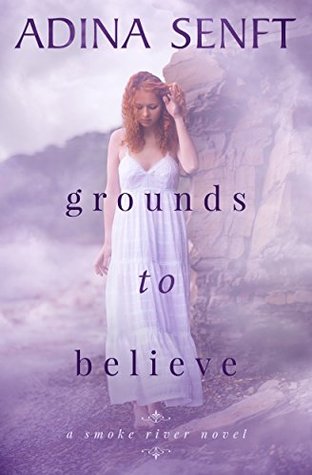 Grounds to Believe (Smoke River #1)