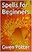 Spells for Beginners