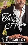Taken Home by Ruth Cardello