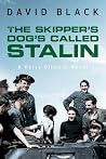 The Skipper's Dog Called Stalin by David            Black