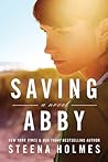 Saving Abby by Steena Holmes Saving Abby by Steena Holmes