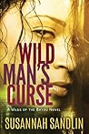 Wild Man's Curse by Susannah Sandlin