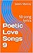 Poetic Love Songs 9: 130 so...