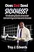 Does God Send Sickness?: A Study of God’s Character in Relation to Sickness and His Victory Over It