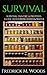 Survival: Survival Pantry. A Prepper's Guide to Storing Food and Water