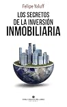 Los Secretos de la Inversión Inmobiliaria Los Secretos de la Inversión Inmobiliaria