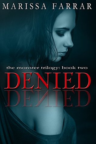 Denied (The Monster Trilogy #2)