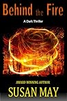 Behind the Fire