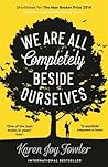 We Are All Completely Beside Ourselves