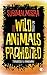 Wild Animals Prohibited: Stories, Anti-stories