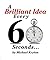 A Brilliant Idea Every 60 Seconds: Unlock Your Ideas and Creativity