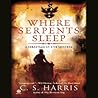 Where Serpents Sleep by C.S. Harris
