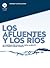 Los afluentes y los ríos: La construcción social del medio ambiente en la cuenca Lerma Chapala (Spanish Edition)