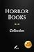 Horror Books Collection: (10 books - Classic and Best Ever)