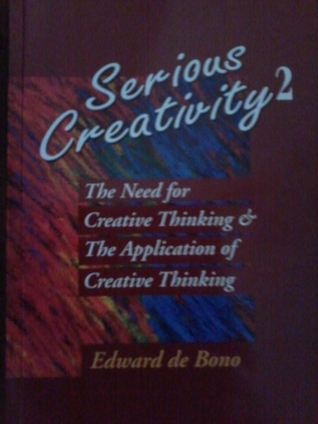 Serious Creativity 2 - The Need For Creative Thinking & The Application of Creative Thinking