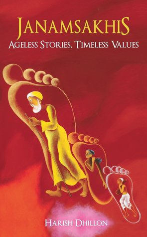Janamsakhis : Ageless Stories, Timeless Values