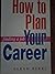 How To Plan Your Career