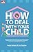 How to Deal With Your Child