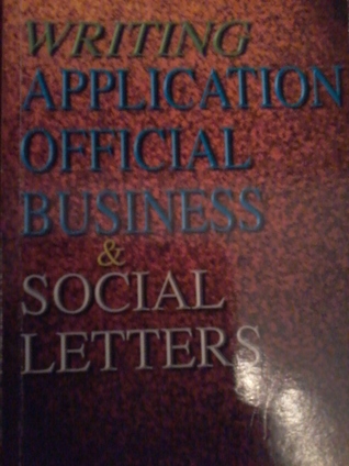 Writing Application Official Business & Social Letters