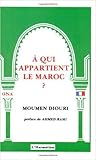 A Qui Appartient Le Maroc? (French Edition)