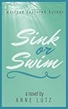 Sink or Swim by Anne Lutz Sink or Swim by Anne Lutz