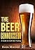 The Beer Connoisseur: A Guide to Craft Beer Tasting (How to Taste Wine, Beer, and Spirits Book 2)
