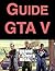 Guide GTA V (French Edition)