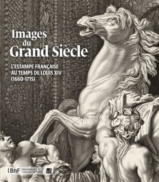 Images du Grand Siècle : L'estampe française au temps de Louis XIV (Paperback)