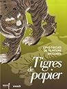 Tigres de papier,...