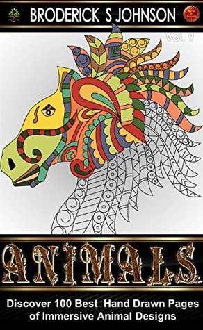 Animals - Coloring Book for Adults: Discover 100 Best Hand Drawn Pages of Immersive Animal Designs (Adult Coloring Books - Art Therapy for The Mind 10)