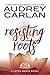 Resisting Roots (Lotus House, #1)