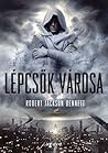 Lépcsők városa by Robert Jackson Bennett