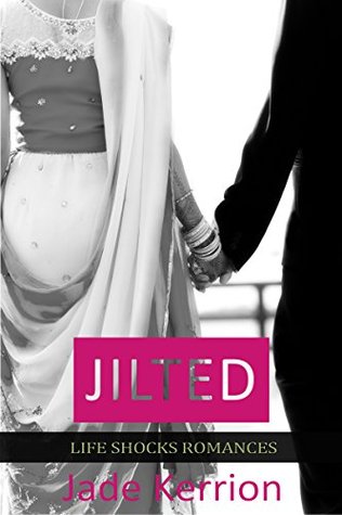 Jilted (Life Shocks Romances, #10)