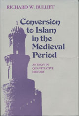 Conversion to Islam in the Medieval Period: An Essay in Quantitative History (Hardcover)