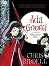 Ada Gootti ja kuoloa kamalammat kestit by Chris Riddell