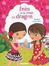 Inès et la rose du dragon by Nadja Inès et la rose du dragon by Nadja