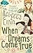 When Dreams Come True