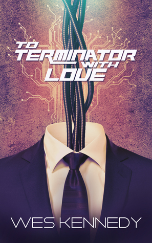 To Terminator, With Love (Kindle Edition)