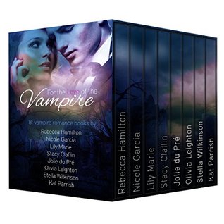 Vampire Romance Boxed Set: For the Love of the Vampire (Kindle Edition)